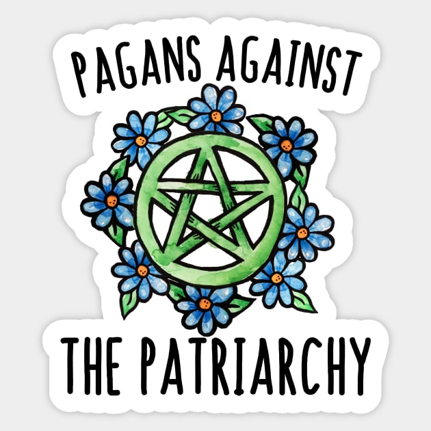 Pagans against the patriarchy Sticker by bubbsnugg